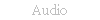 Audio